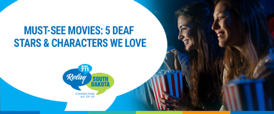 Must-See Movies: 5 Deaf Stars & Characters We Love