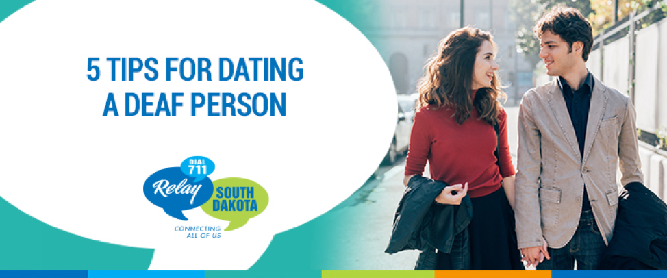 5 Tips for Dating A Deaf Person | Relay South Dakota