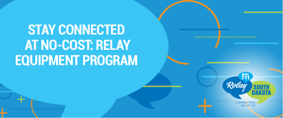 Stay Connected at No-Cost: Relay Equipment Program